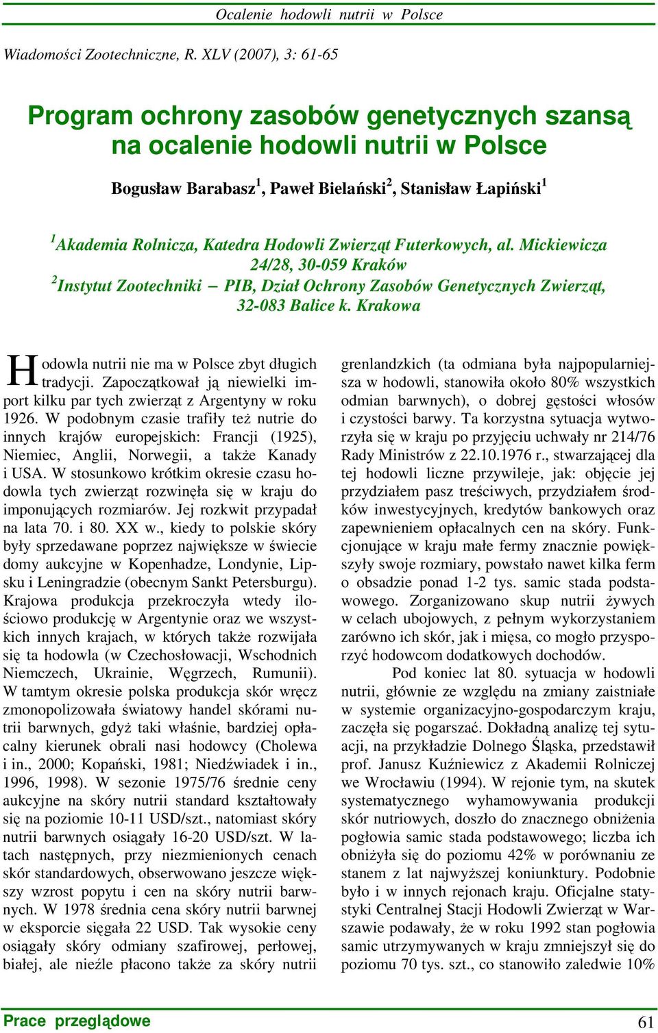 Zwierząt Futerkowych, al. Mickiewicza 24/28, 30-059 Kraków 2 Instytut Zootechniki PIB, Dział Ochrony Zasobów Genetycznych Zwierząt, 32-083 Balice k.