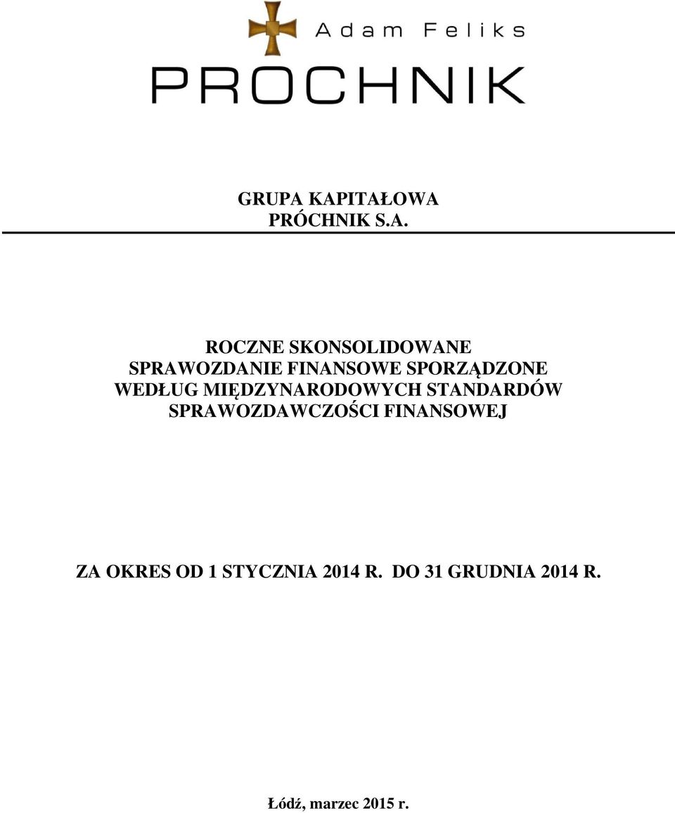 SPRAWOZDANIE FINANSOWE SPORZĄDZONE WEDŁUG