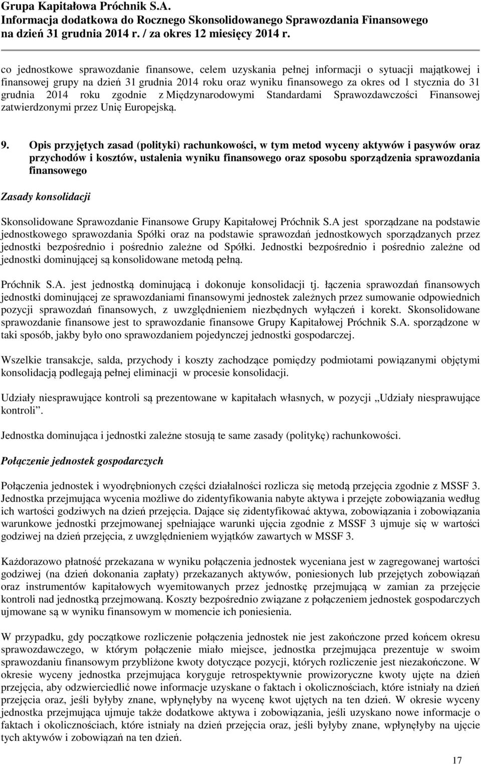 Opis przyjętych zasad (polityki) rachunkowości, w tym metod wyceny aktywów i pasywów oraz przychodów i kosztów, ustalenia wyniku finansowego oraz sposobu sporządzenia sprawozdania finansowego Zasady