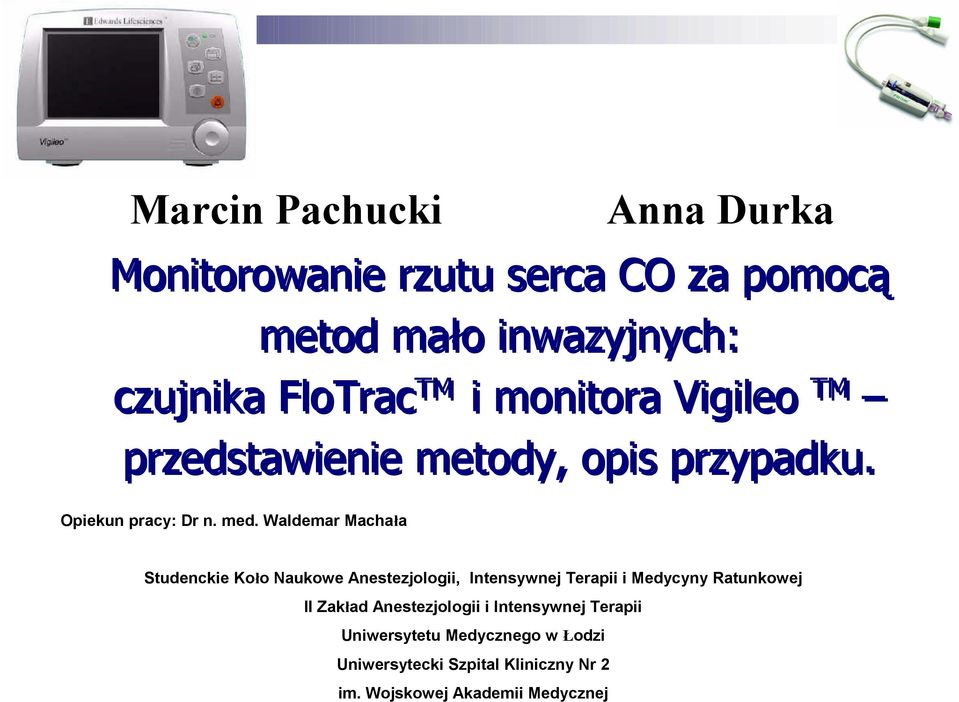 Waldemar Machała Studenckie Koło Naukowe Anestezjologii, Intensywnej Terapii i Medycyny Ratunkowej II Zakład