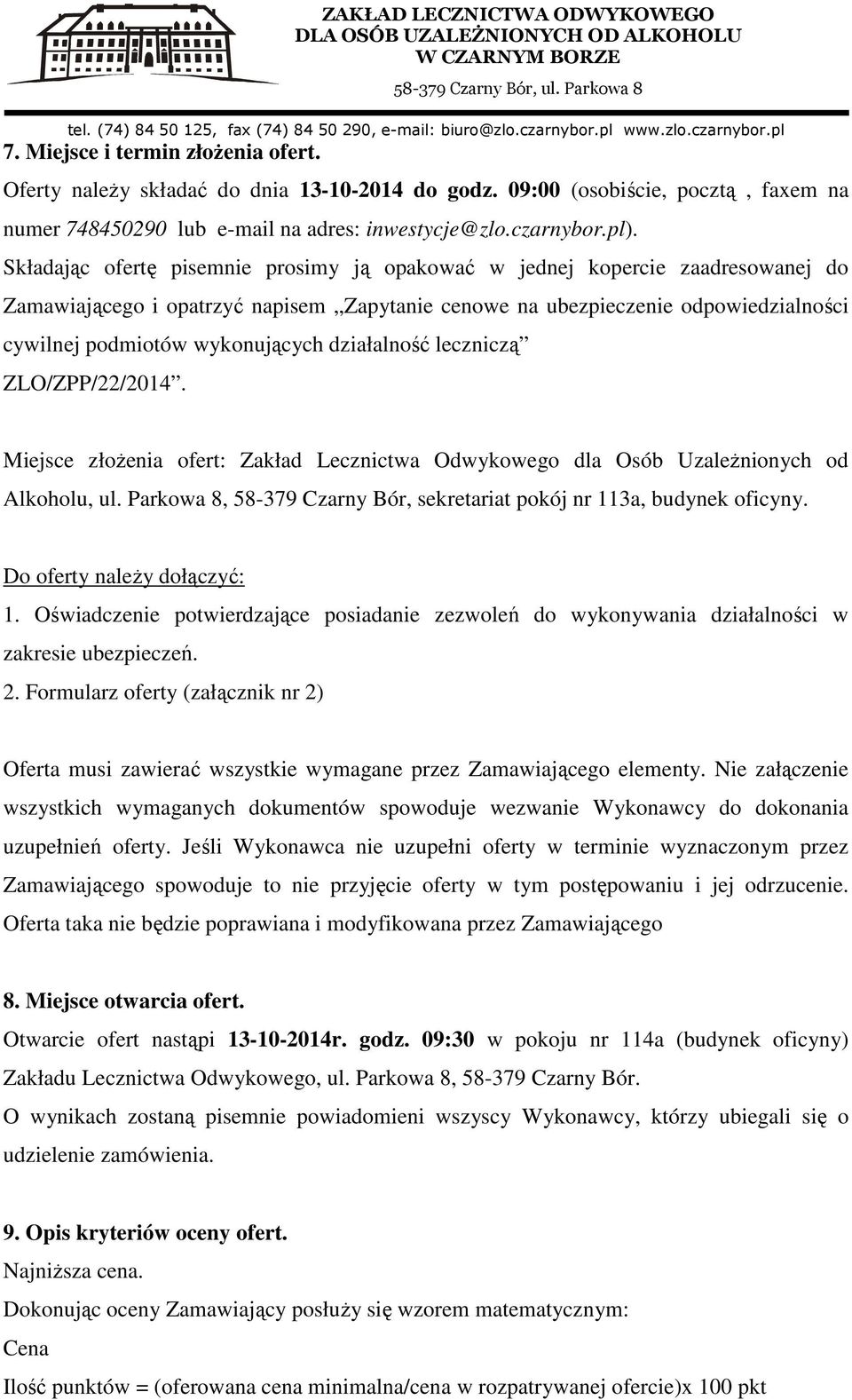 działalność leczniczą ZLO/ZPP/22/2014. Miejsce złożenia ofert: Zakład Lecznictwa Odwykowego dla Osób Uzależnionych od Alkoholu, ul.