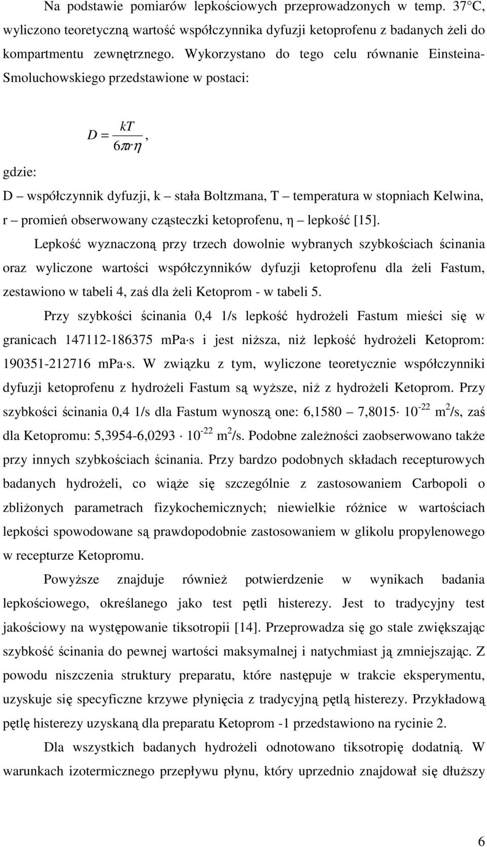 obserwowany cząsteczki ketoprofenu, η lepkość [15].