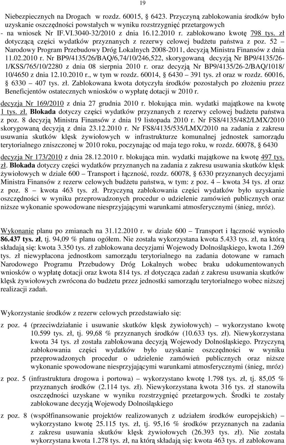 52 Narodowy Program Przebudowy Dróg Lokalnych 2008-2011, decyzją Ministra Finansów z dnia 11.02.2010 r.