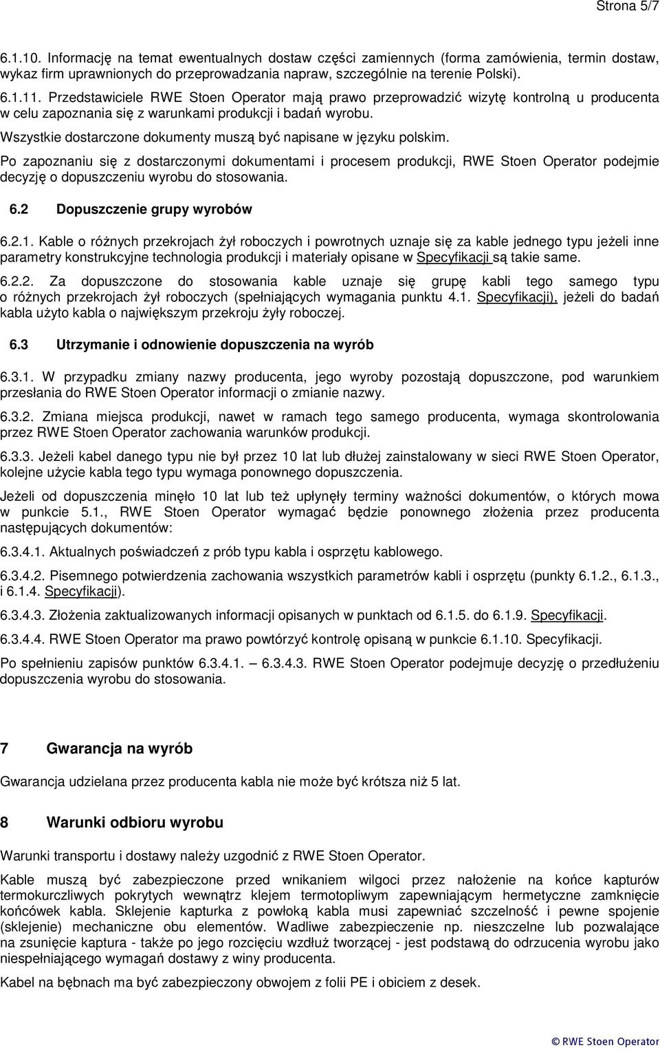 Wszystkie dostarczone dokumenty muszą być napisane w języku polskim.