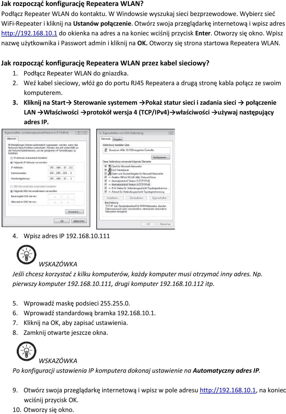 Wpisz nazwę użytkownika i Passwort admin i kliknij na OK. Otworzy się strona startowa Repeatera WLAN. Jak rozpocząć konfigurację Repeatera WLAN przez kabel sieciowy? 1.