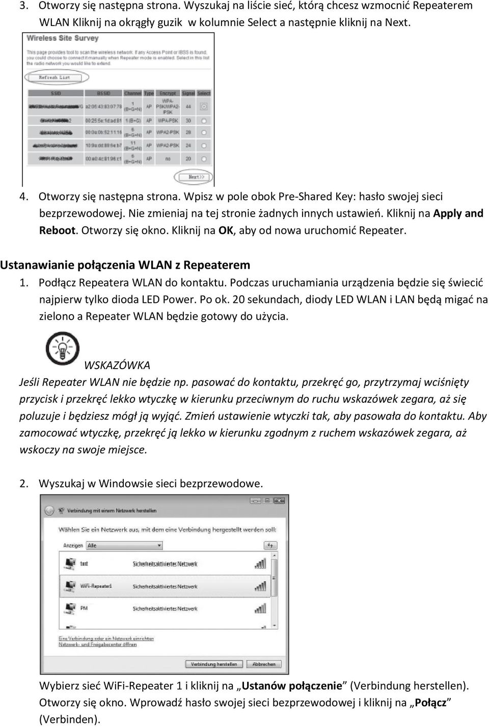 Podłącz Repeatera WLAN do kontaktu. Podczas uruchamiania urządzenia będzie się świecić najpierw tylko dioda LED Power. Po ok.