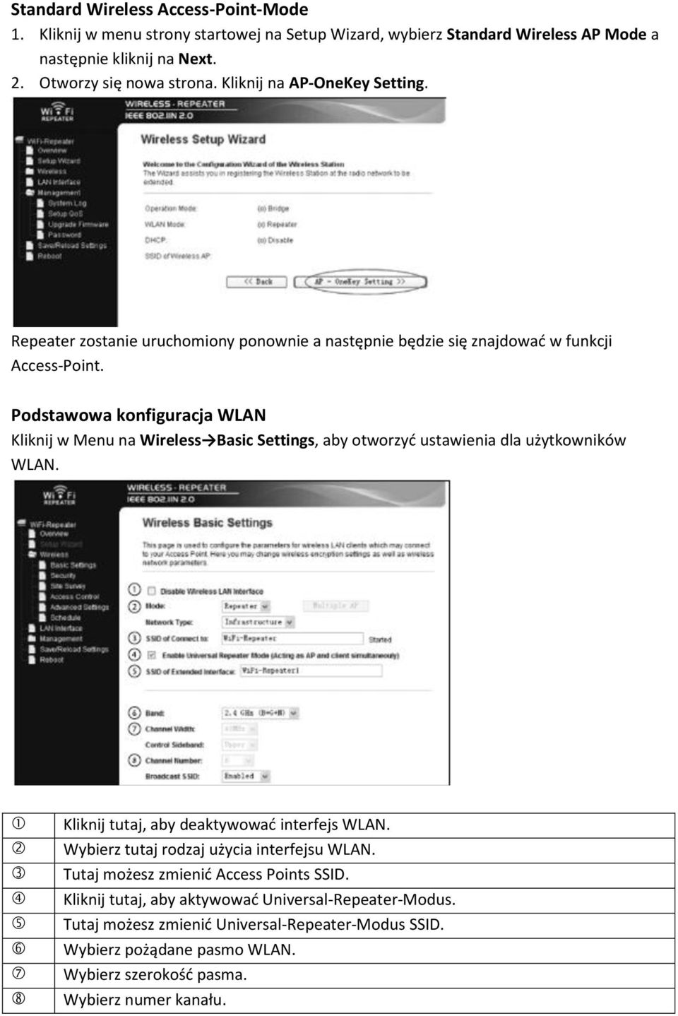 Podstawowa konfiguracja WLAN Kliknij w Menu na Wireless Basic Settings, aby otworzyć ustawienia dla użytkowników WLAN. Kliknij tutaj, aby deaktywować interfejs WLAN.