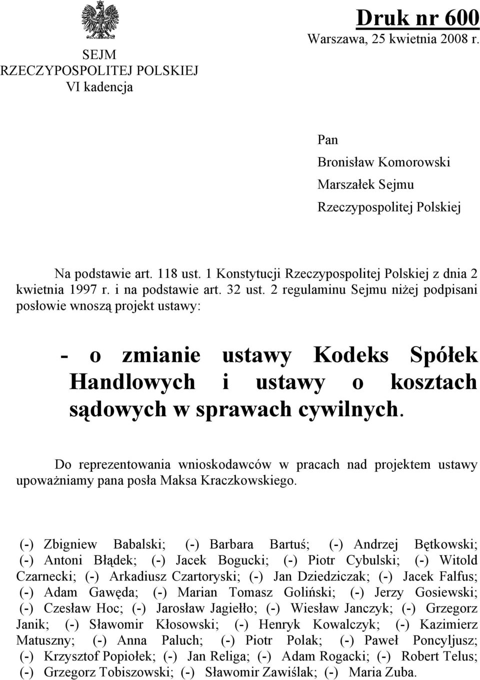 2 regulaminu Sejmu niżej podpisani posłowie wnoszą projekt ustawy: - o zmianie ustawy Kodeks Spółek Handlowych i ustawy o kosztach sądowych w sprawach cywilnych.