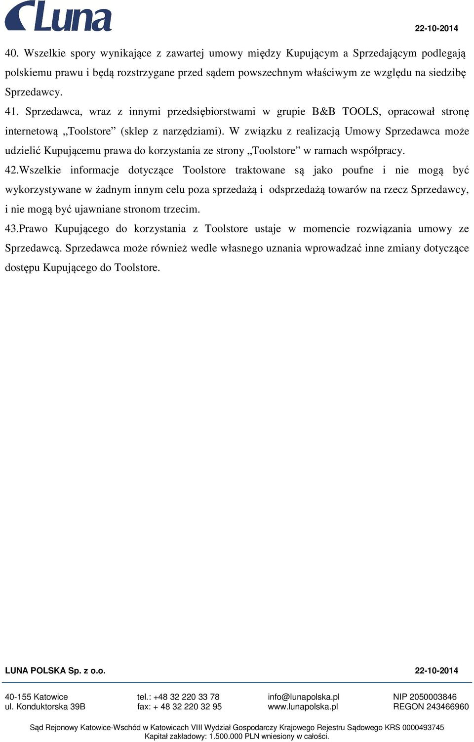 W związku z realizacją Umowy Sprzedawca może udzielić Kupującemu prawa do korzystania ze strony Toolstore w ramach współpracy. 42.