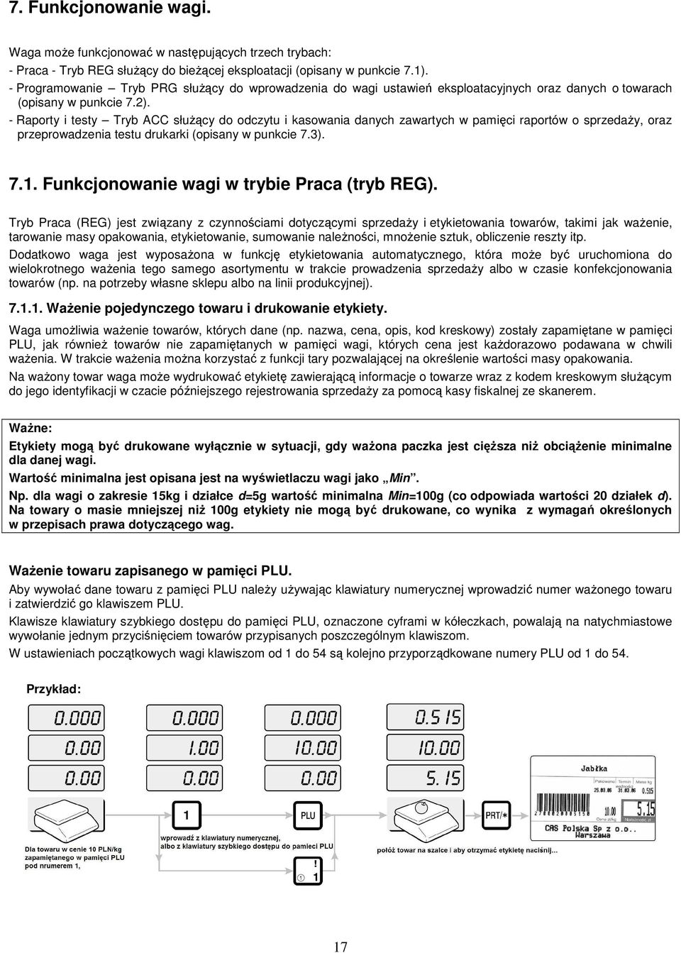 - Raporty i testy Tryb ACC słuŝący do odczytu i kasowania danych zawartych w pamięci raportów o sprzedaŝy, oraz przeprowadzenia testu drukarki (opisany w punkcie 7.3). 7.1.