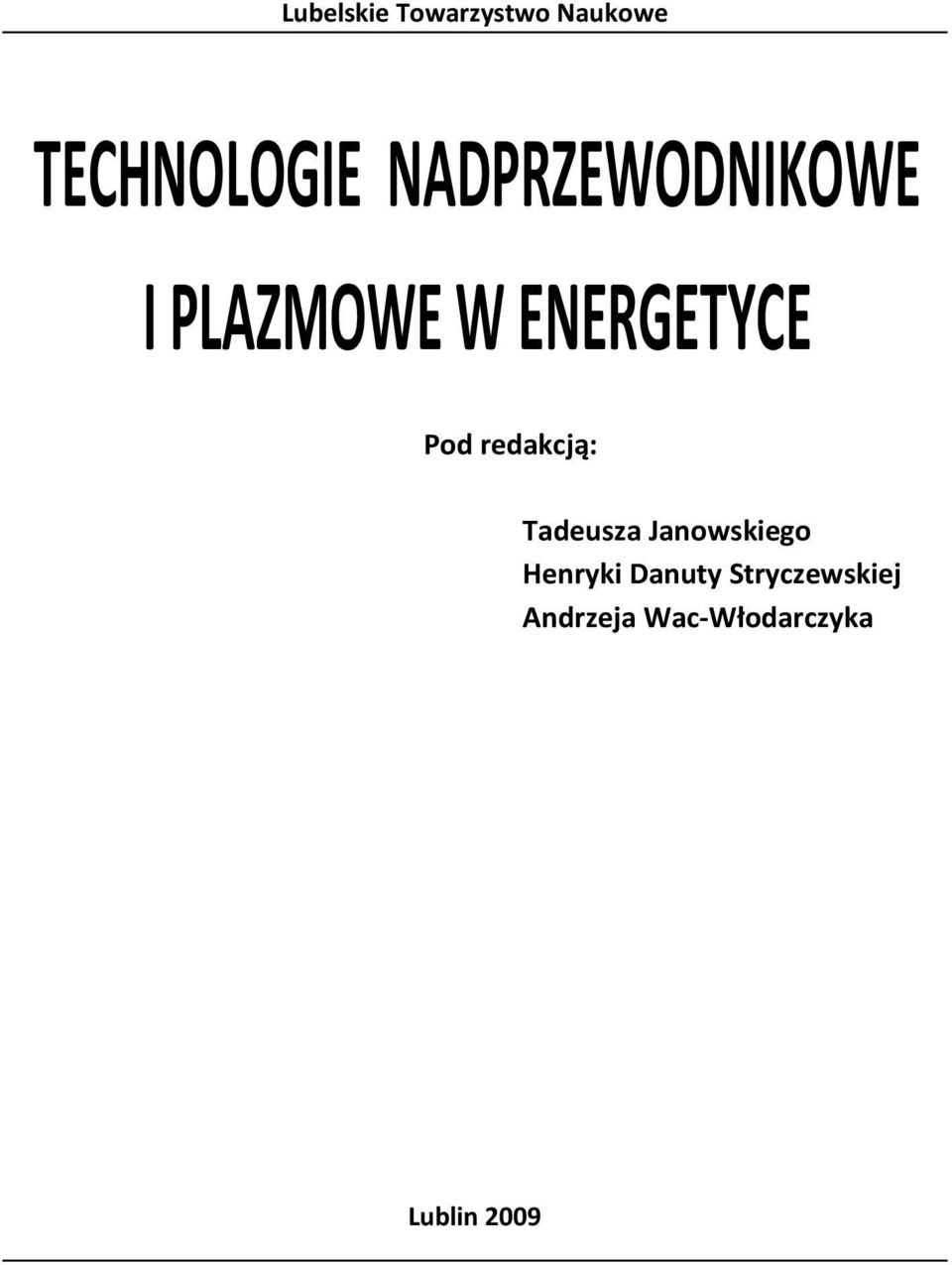 redakcją: Tadeusza Janowskiego Henryki Danuty