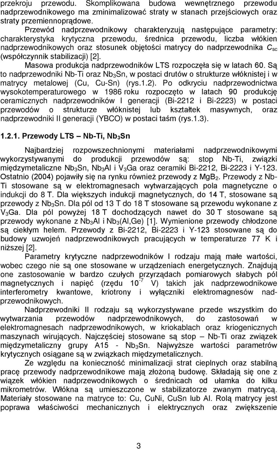 nadprzewodnika C sc (współczynnik stabilizacji) [2]. Masowa produkcja nadprzewodników LTS rozpoczęła się w latach 60.