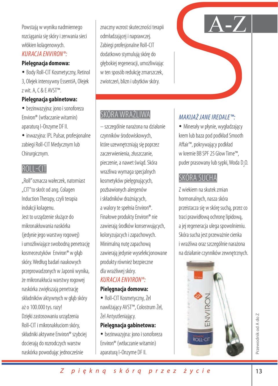 Colagen Induction Therapy, czyli terapia indukcji kolagenu.
