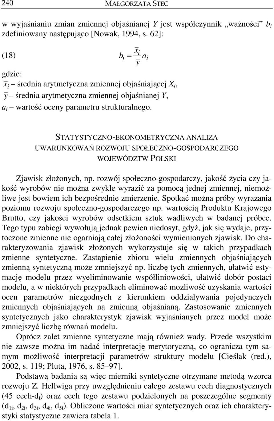 STATYSTYCZNO-EKONOMETRYCZNA ANALIZA UWARUNKOWAŃ ROZWOJU SPOŁECZNO-GOSPODARCZEGO WOJEWÓDZTW POLSKI Zjawisk złożoych, p.