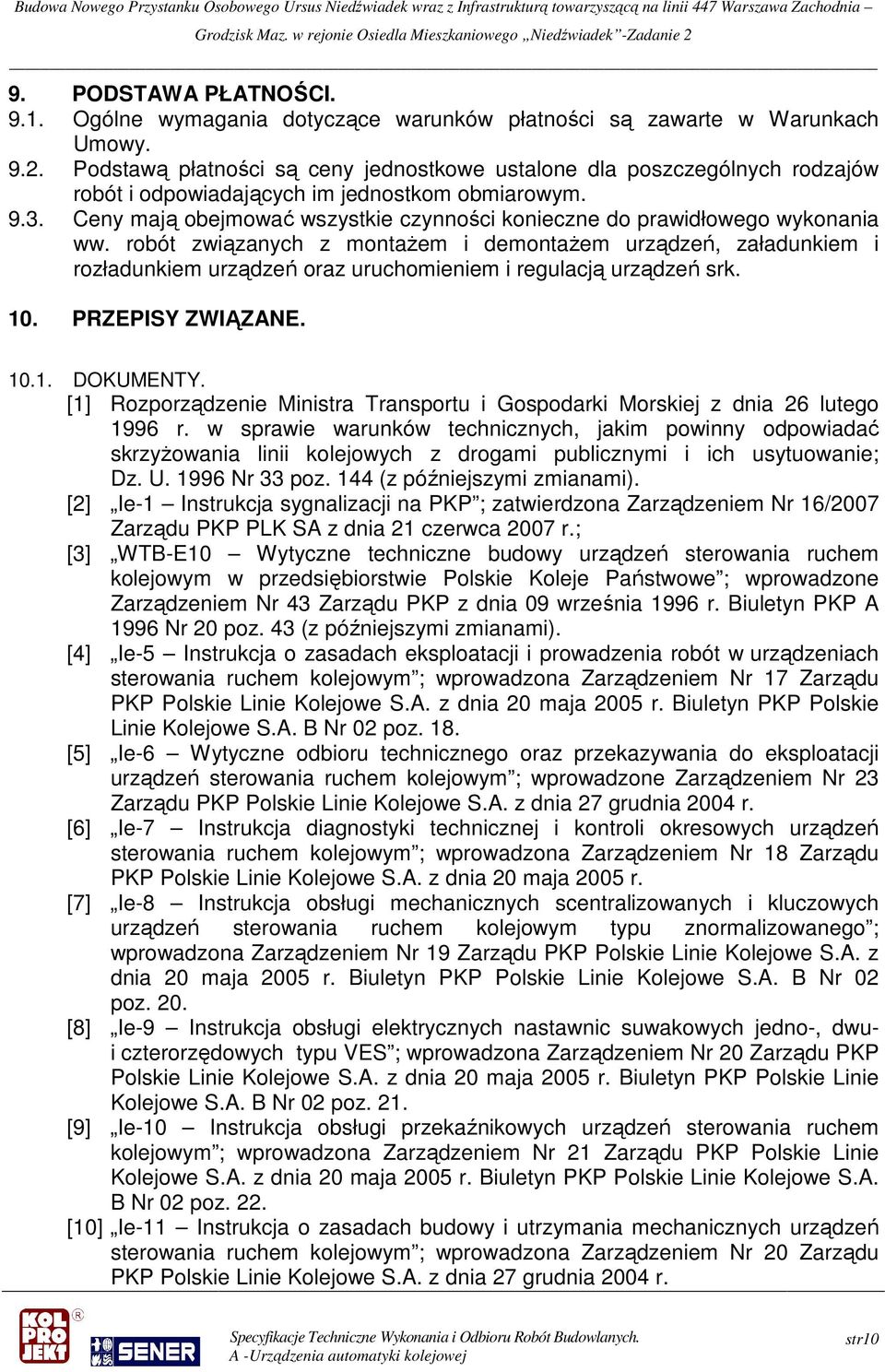 Ceny mają obejmować wszystkie czynności konieczne do prawidłowego wykonania ww.