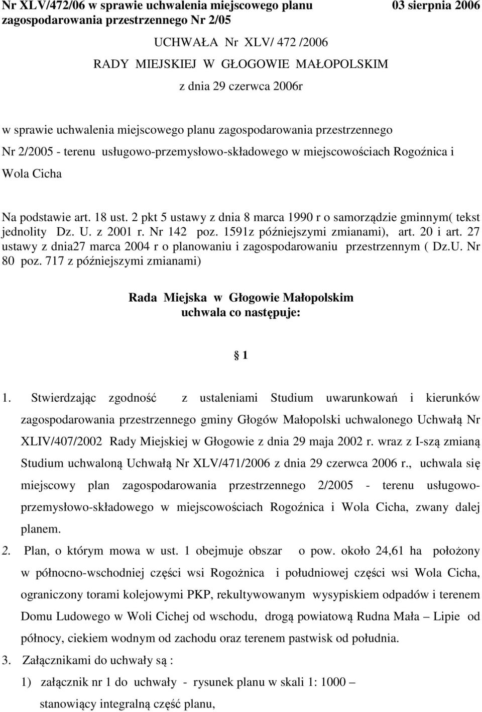 2 pkt 5 ustawy z dnia 8 marca 1990 r o samorządzie gminnym( tekst jednolity Dz. U. z 2001 r. Nr 142 poz. 1591z późniejszymi zmianami), art. 20 i art.
