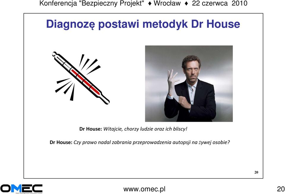 Dr House: Czy prawo nadal zabrania