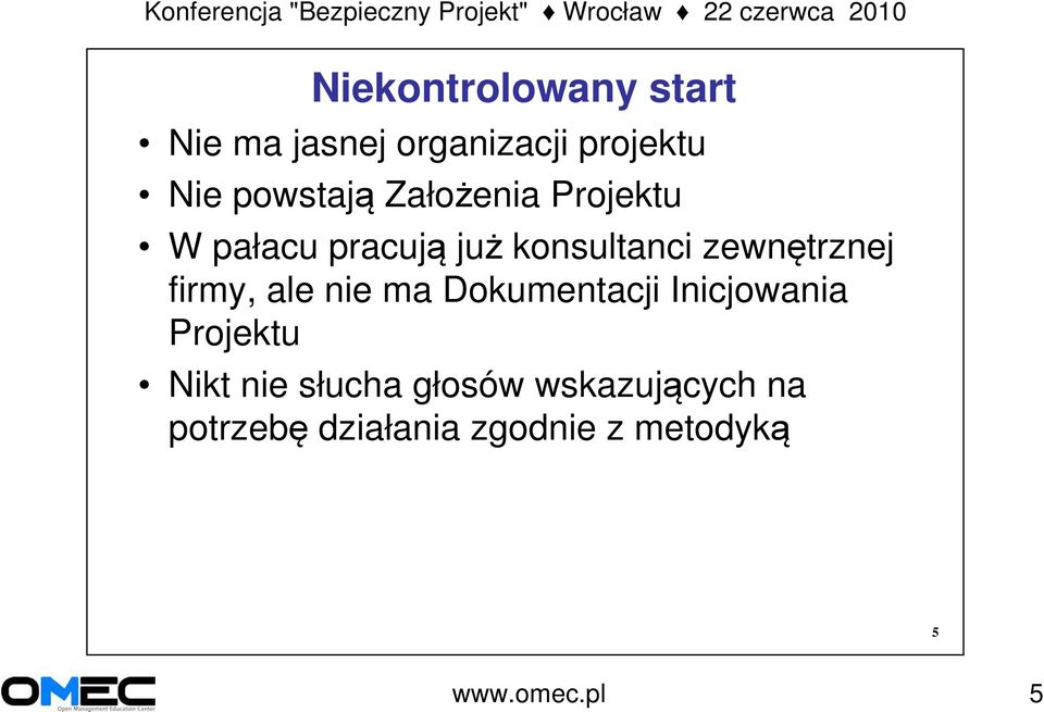 firmy, ale nie ma Dokumentacji Inicjowania Projektu Nikt nie słucha