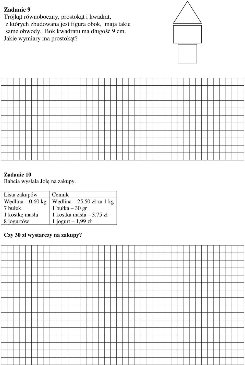 Zadanie 10 Babcia wysłała Jolę na zakupy.