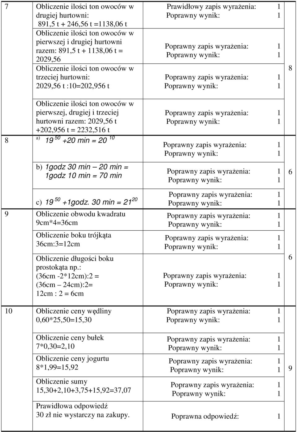 30 min = 21 20 Obliczenie obwodu kwadratu 9cm*4=3cm Obliczenie boku trójkąta 3cm:3=12cm Obliczenie długości boku prostokąta np.