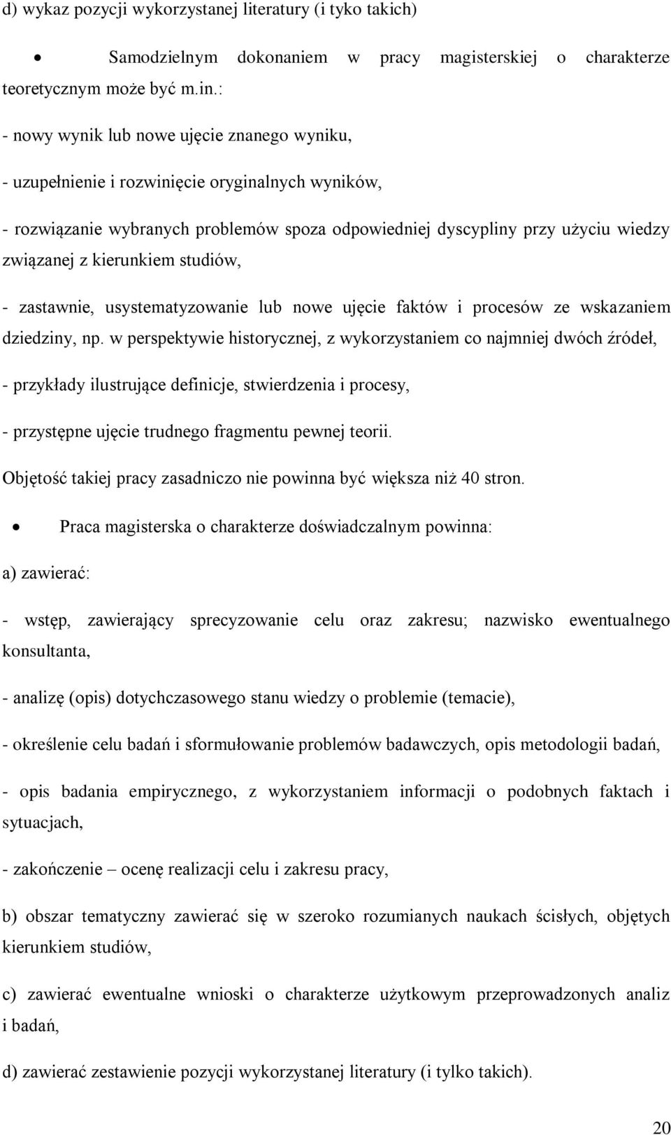 kierunkiem studiów, - zastawnie, usystematyzowanie lub nowe ujęcie faktów i procesów ze wskazaniem dziedziny, np.