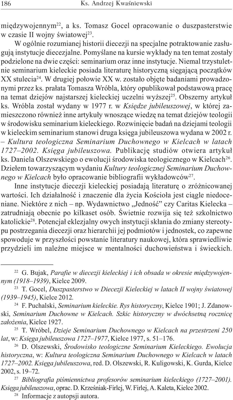 Pomyœlane na kursie wyk³ady na ten temat zosta³y podzielone na dwie czêœci: seminarium oraz inne instytucje.