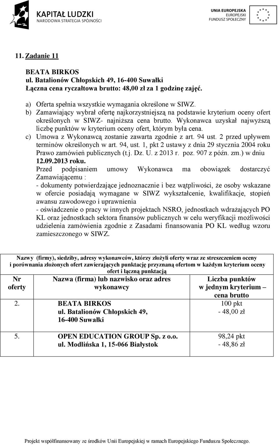 ryczałtowa brutto: 48,00 zł za 1 godzinę zajęć. 2.