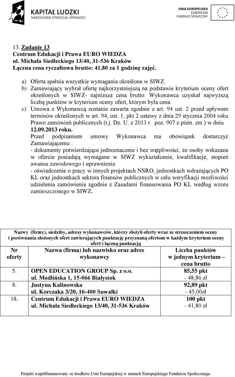 Justyna Kalinowska ul. Korczaka 3/20, 16-400 Suwałki 18.