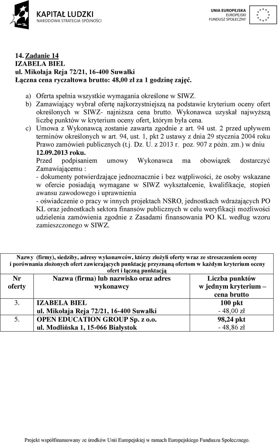 ryczałtowa brutto: 48,00 zł za 1 godzinę zajęć. 3.