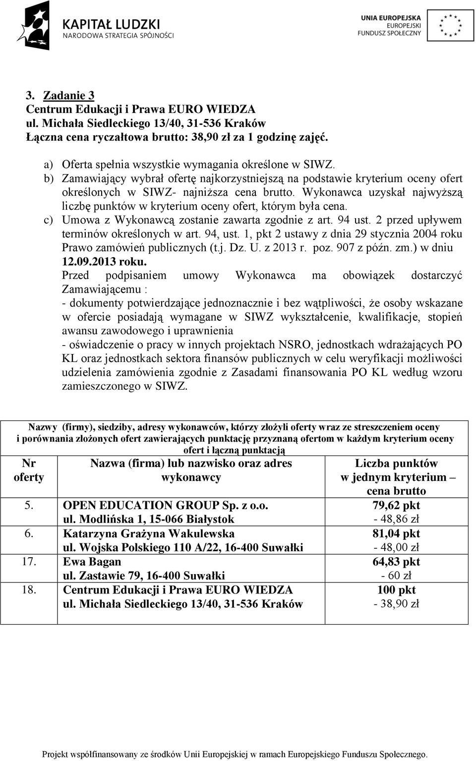 Wojska Polskiego 110 A/22, 16-400 Suwałki 17. Ewa Bagan ul.