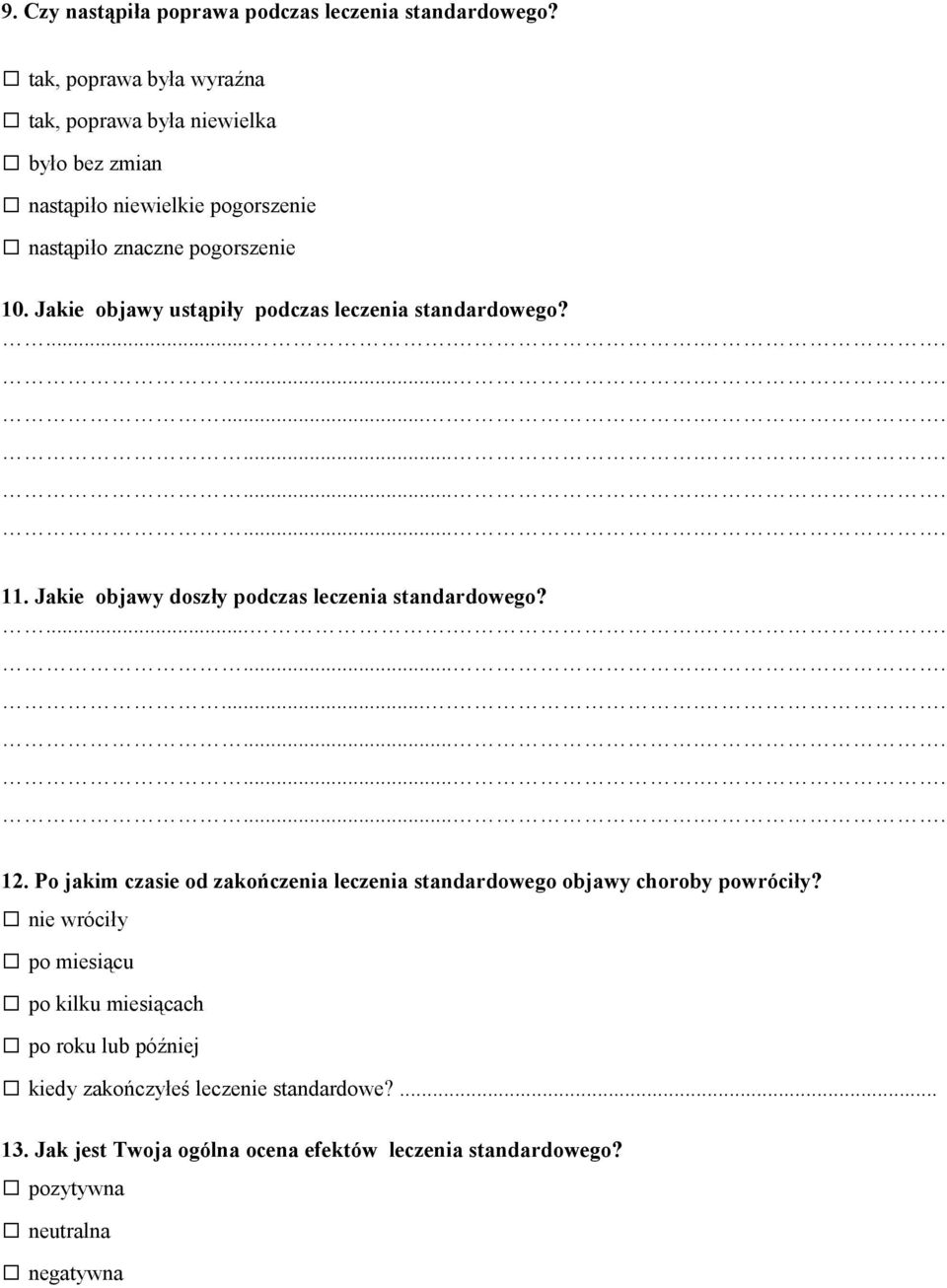 Jakie objawy ustąpiły podczas leczenia standardowego?............ 11. Jakie objawy doszły podczas leczenia standardowego?............ 12.