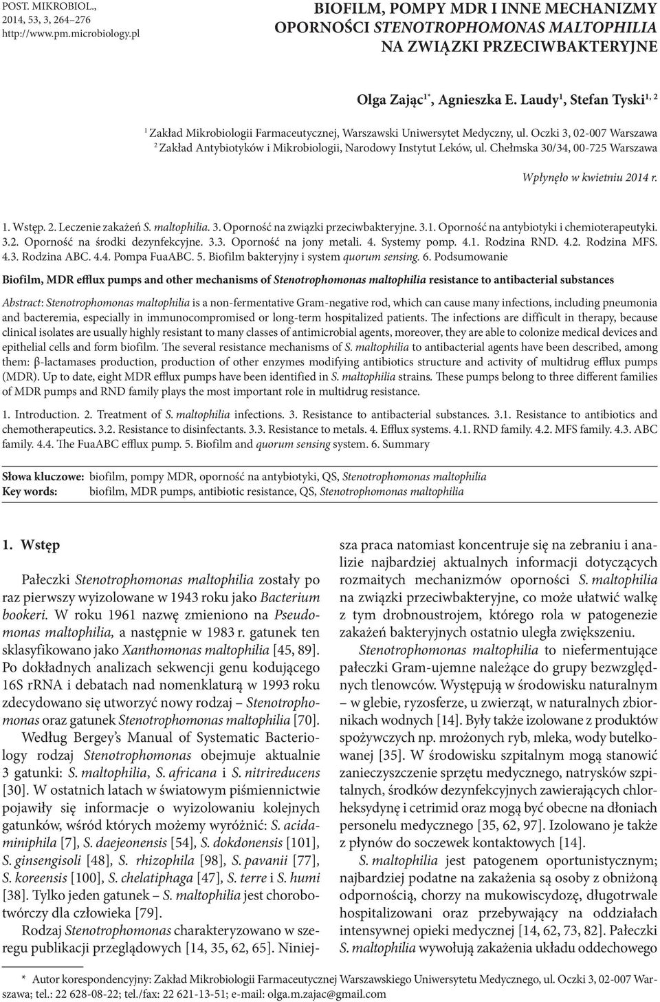 Laudy 1, Stefan Tyski 1, 2 1 Zakład Mikrobiologii Farmaceutycznej, Warszawski Uniwersytet Medyczny, ul. Oczki 3, 02-007 Warszawa 2 Zakład Antybiotyków i Mikrobiologii, Narodowy Instytut Leków, ul.