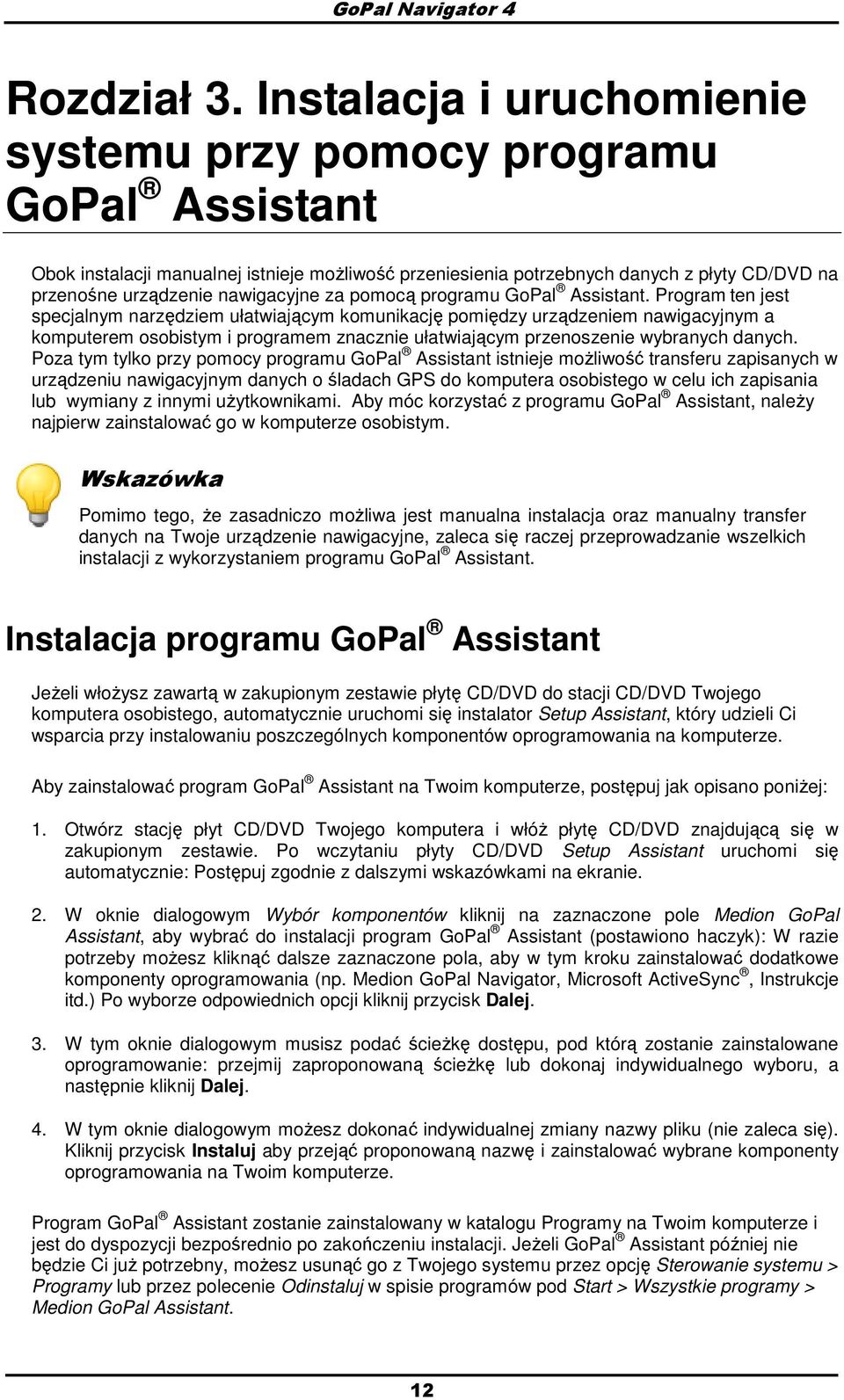za pomocą programu GoPal Assistant.