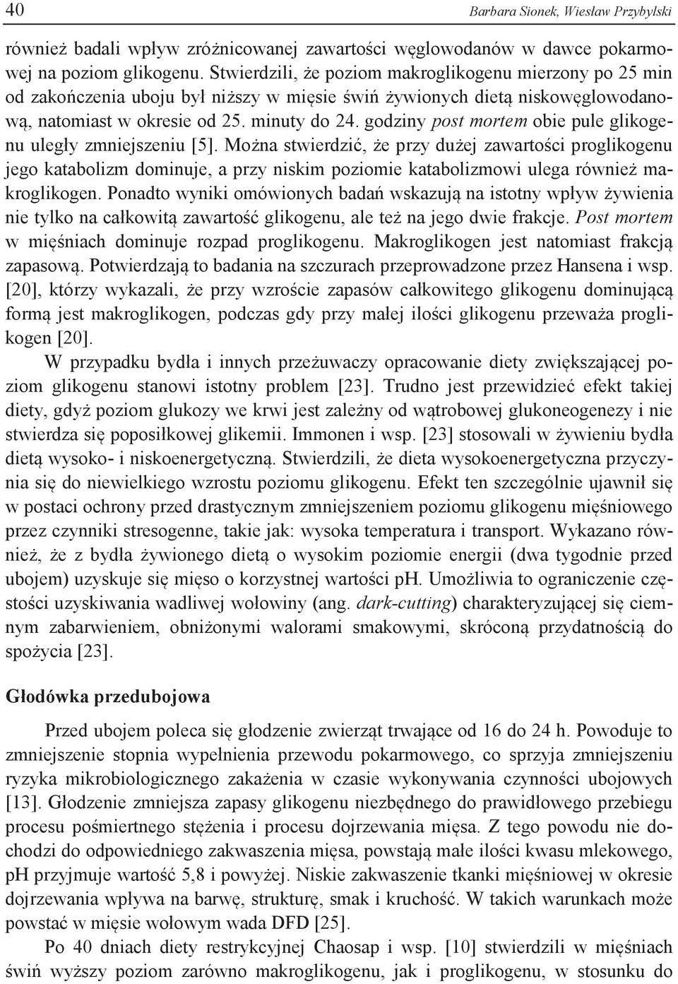 godziny post mortem obie pule glikogenu uległy zmniejszeniu [5].