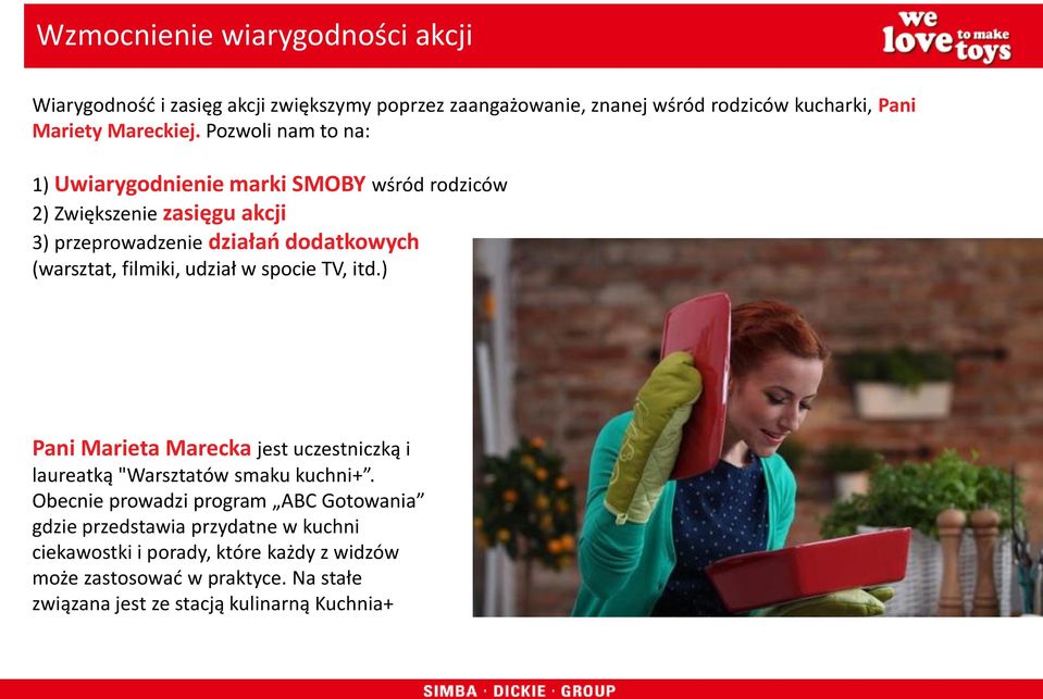 filmiki, udział w spocie TV, itd.) Pani Marieta Marecka jest uczestniczką i laureatką "Warsztatów smaku kuchni+.