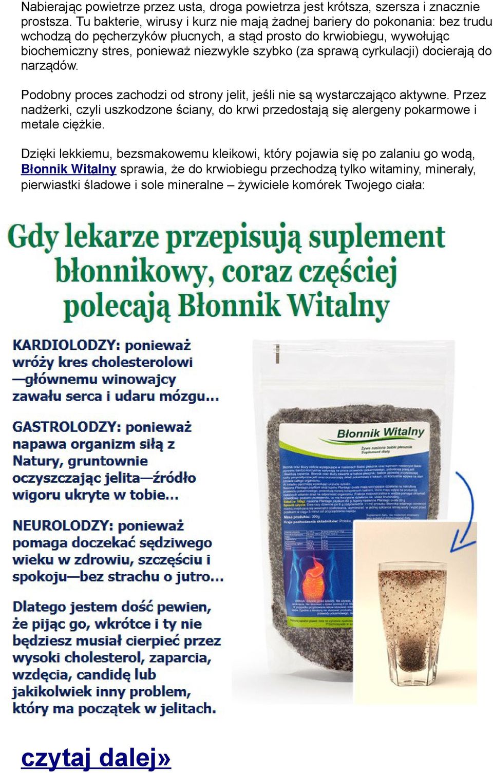 szybko (za sprawą cyrkulacji) docierają do narządów. Podobny proces zachodzi od strony jelit, jeśli nie są wystarczająco aktywne.