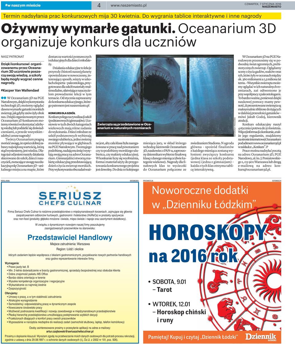 #Kacper Van Wallendael aa W Oceanarium 3D na PGE Narodowym, dzięki wykorzystaniu technologii 3D, możemy oglądać dawno wymarłe gatunki morskich zwierząt, jak gdyby znów żyły obok nas.