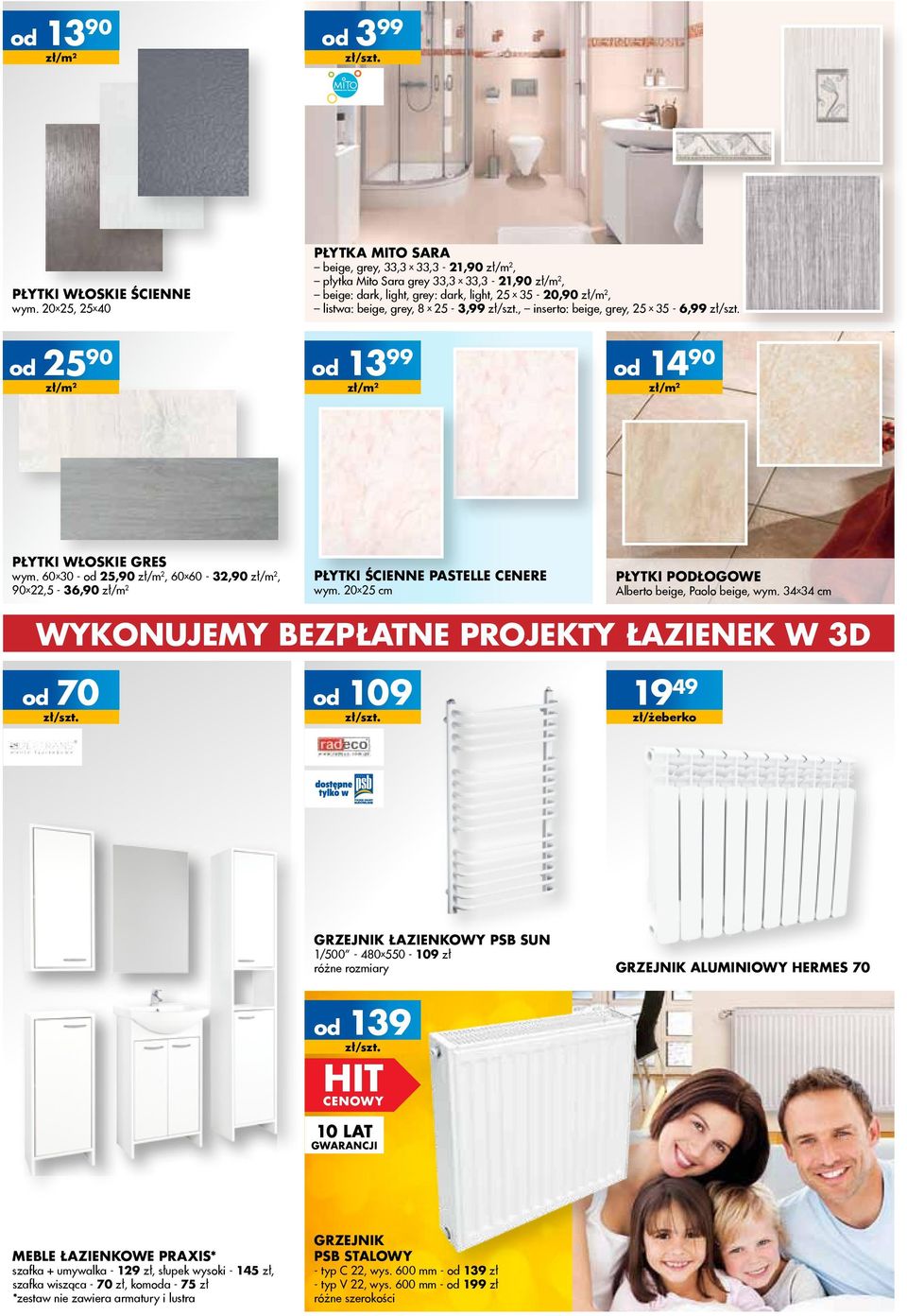 8 x 25-3,99, inserto: beige, grey, 25 x 35-6,99 od 25 90 zł/m 2 od 13 99 od 14 90 zł/m 2 zł/m 2 PŁYTKI WŁOSKIE GRES wym.