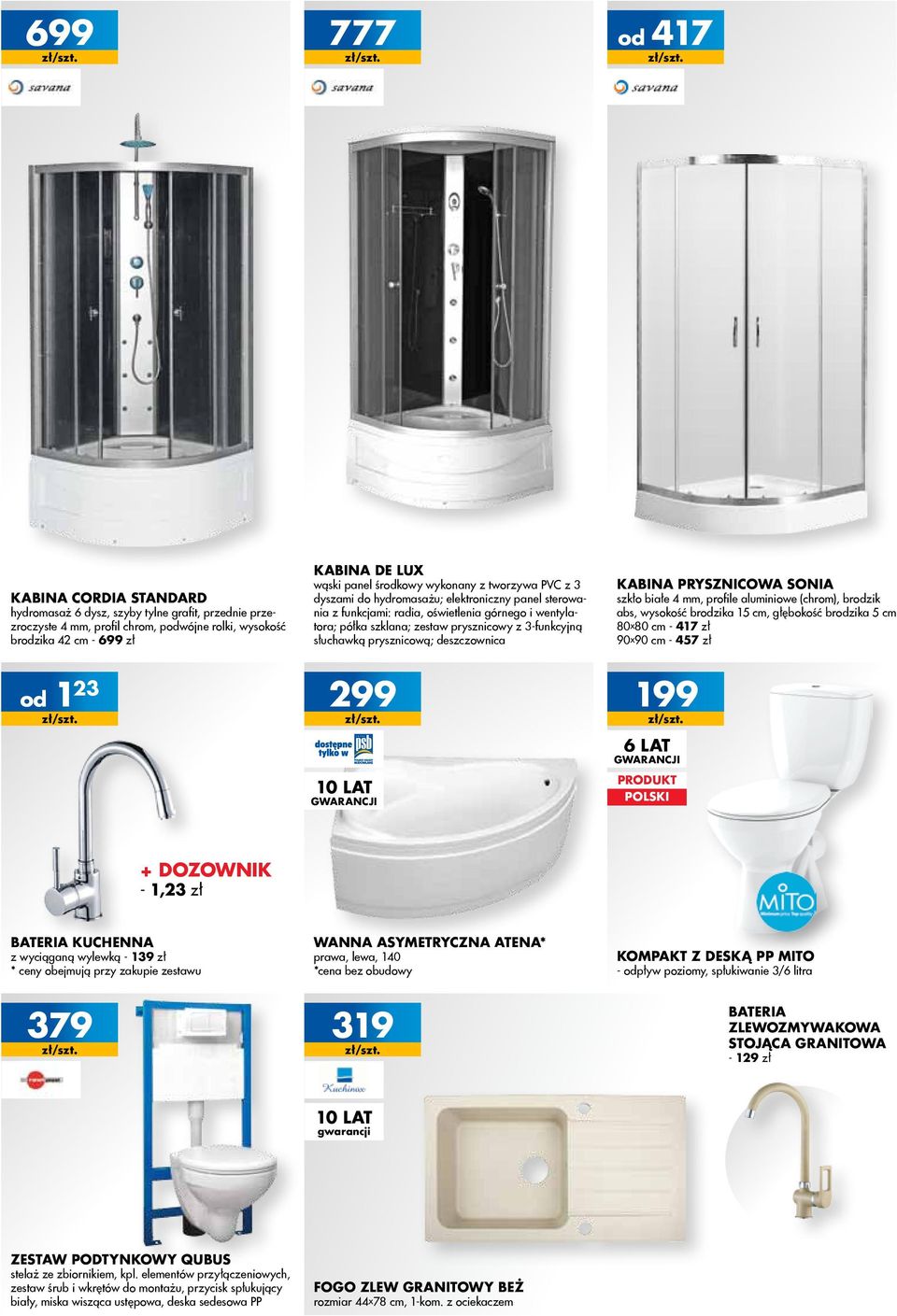 słuchawką prysznicową; deszczownica kabina prysznicowa sonia szkło białe 4 mm, profile aluminiowe (chrom), brodzik abs, wysokość brodzika 15 cm, głębokość brodzika 5 cm 80x80 cm - 417 zł 90x90 cm -