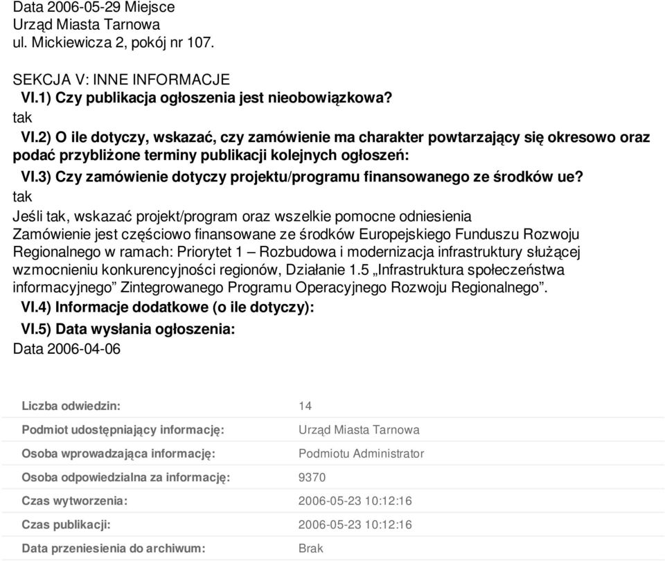 3) Czy zamówie dotyczy projektu/programu finansowanego ze środków ue?