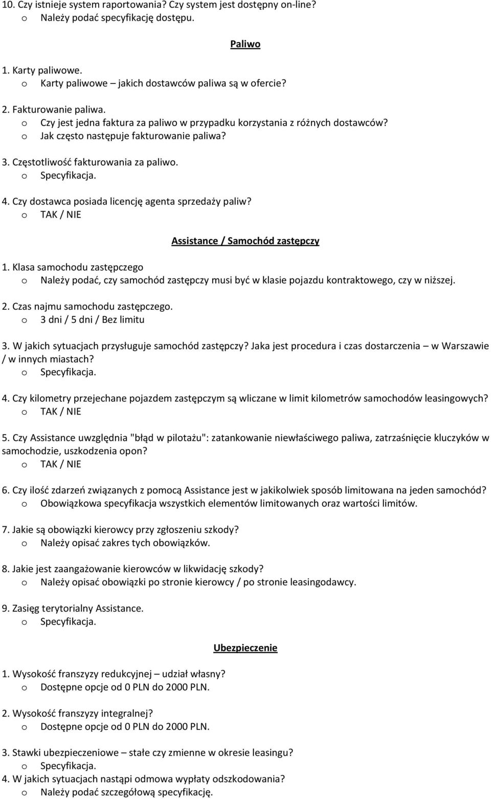 Czy dostawca posiada licencję agenta sprzedaży paliw? Assistance / Samochód zastępczy 1.