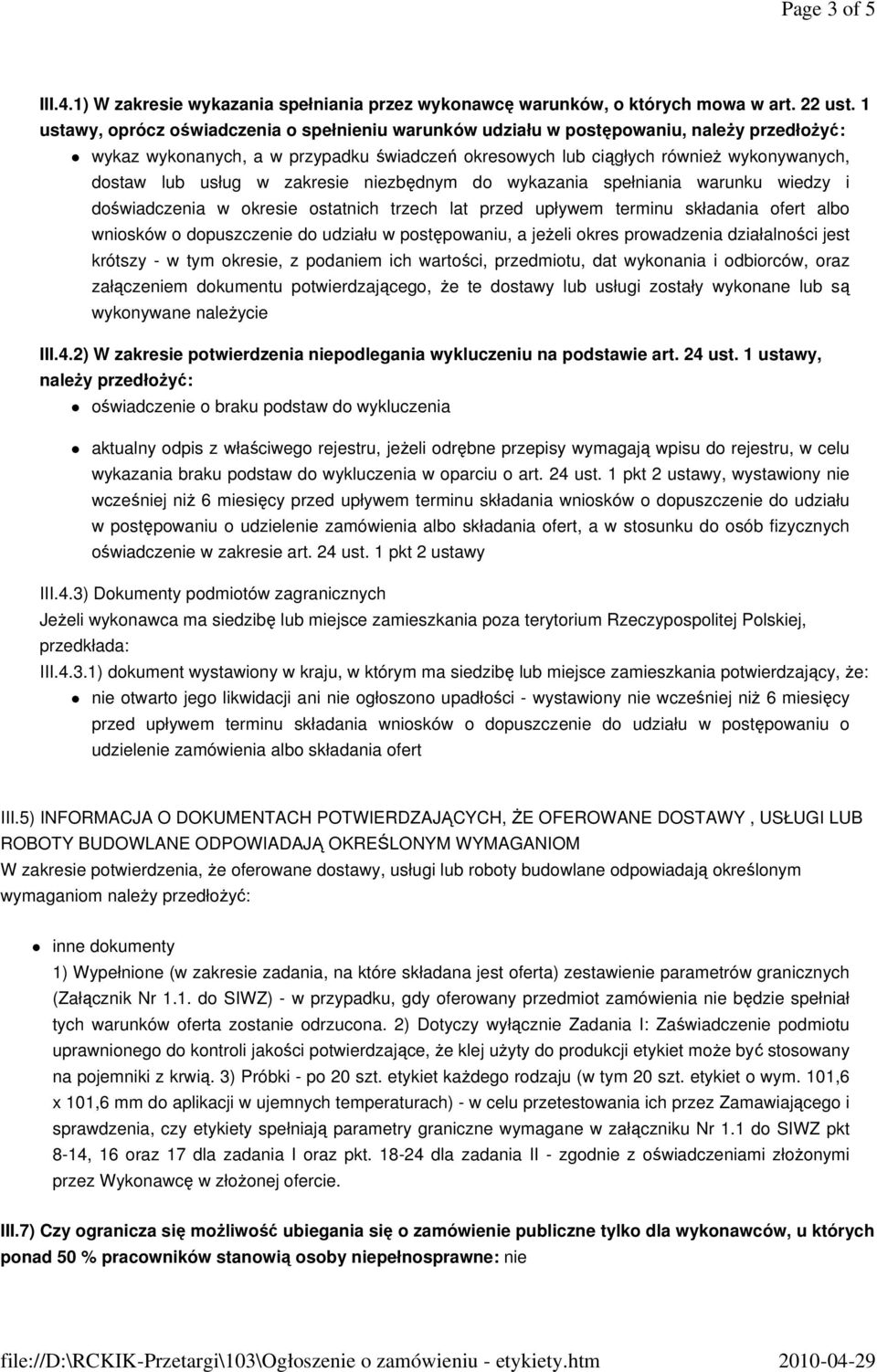 w zakresie niezbędnym do wykazania spełniania warunku wiedzy i doświadczenia w okresie ostatnich trzech lat przed upływem terminu składania ofert albo wniosków o dopuszczenie do udziału w