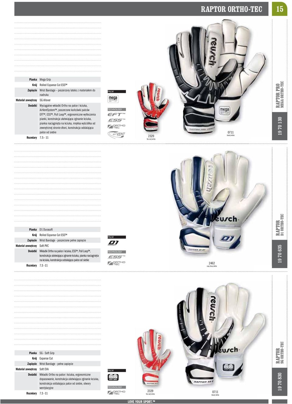 zewnętrznej stronie dłoni, konstrukcja oddalająca palce od siebie 2329 fire red/white 0711 /white 19 70 130 RAPTOR PRO MEGA ORTHO-TEC Pianka D1 Durasoft Krój Rolled Expanse Cut ESS Zapięcie Wrist