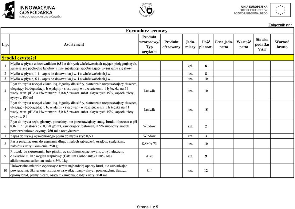 8 3 Mydło w płynie, 5 l - zapas do dozownika j.w. i o właściwościach j.w. szt.