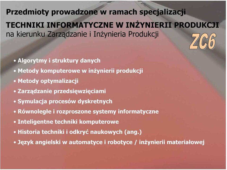 Zarządzanie przedsięwzięciami Symulacja procesów dyskretnych Równoległe i rozproszone systemy informatyczne Inteligentne