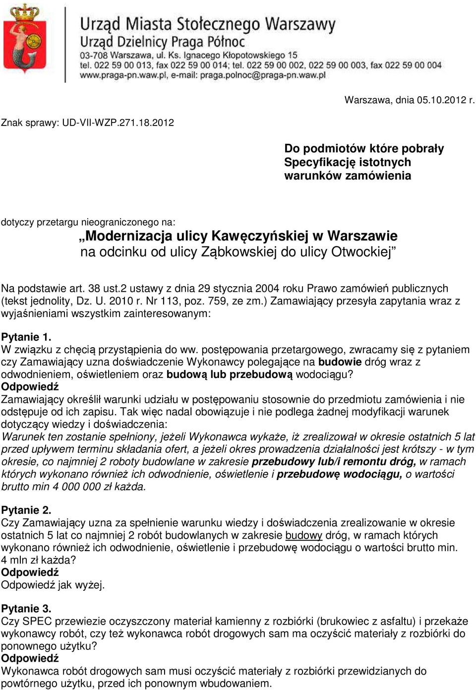 Otwockiej Na podstawie art. 38 ust.2 ustawy z dnia 29 stycznia 2004 roku Prawo zamówień publicznych (tekst jednolity, Dz. U. 2010 r. Nr 113, poz. 759, ze zm.
