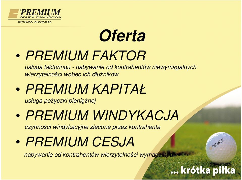 poŝyczki pienięŝnej PREMIUM WINDYKACJA czynności windykacyjne zlecone