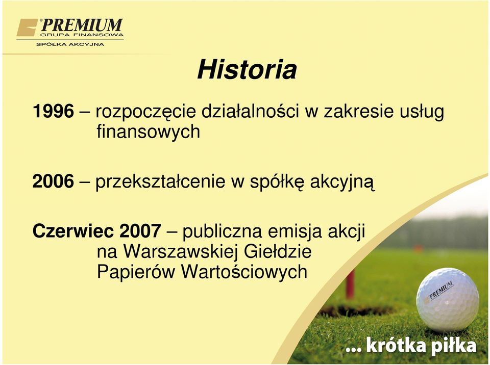 w spółkę akcyjną Czerwiec 2007 publiczna emisja