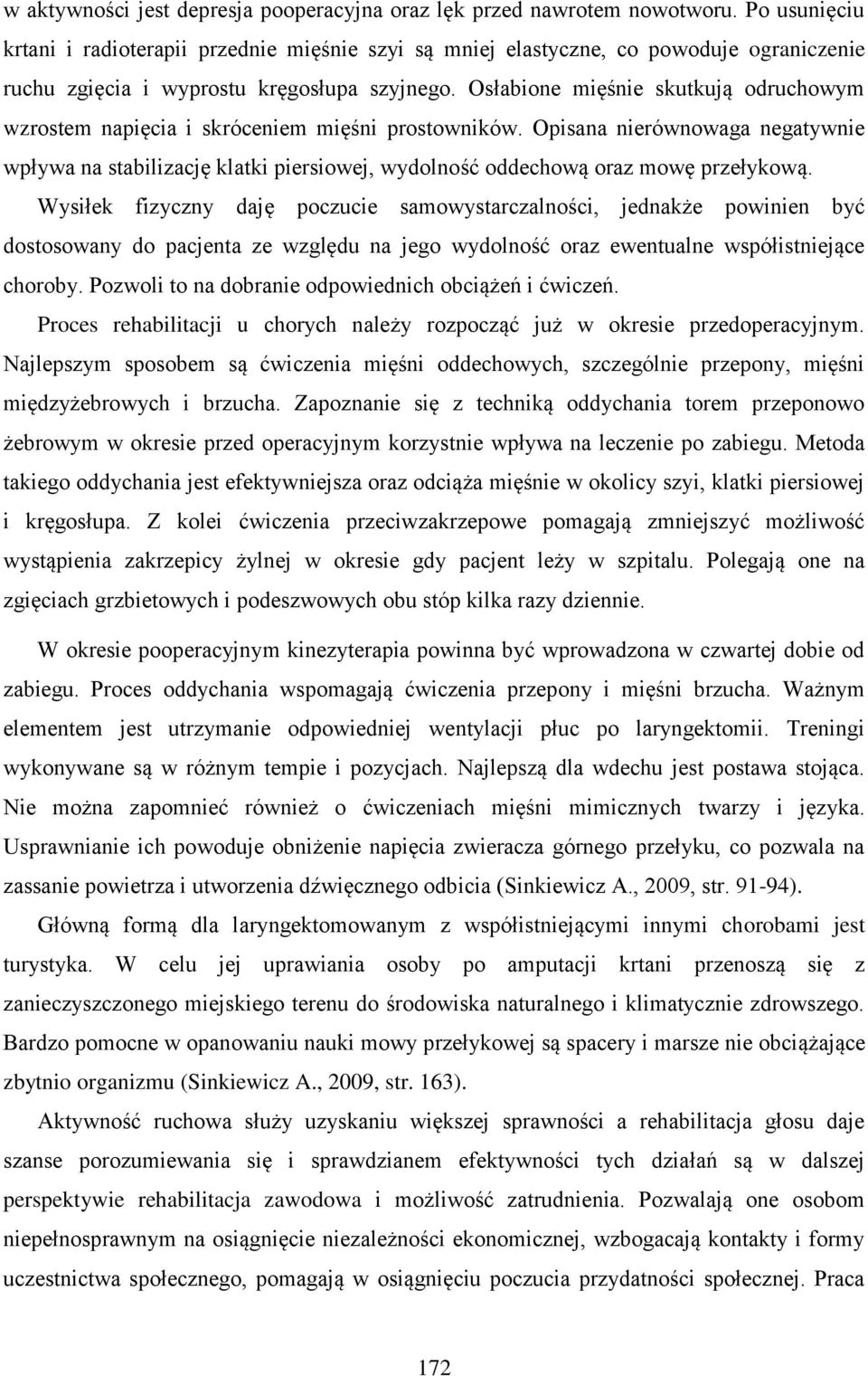 Osłabione mięśnie skutkują odruchowym wzrostem napięcia i skróceniem mięśni prostowników.