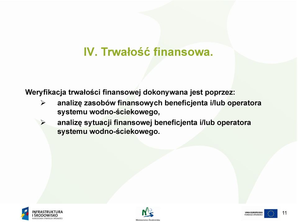 analizę zasobów finansowych beneficjenta i/lub operatora